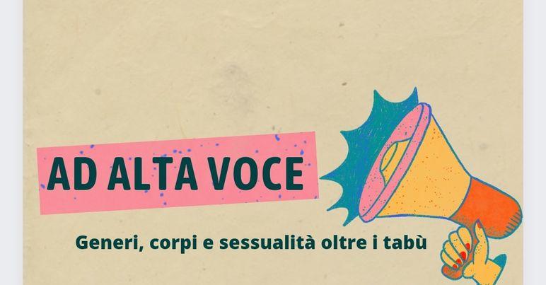 «Ad alta voce. Generi, corpi e sessualità oltre i tabù»